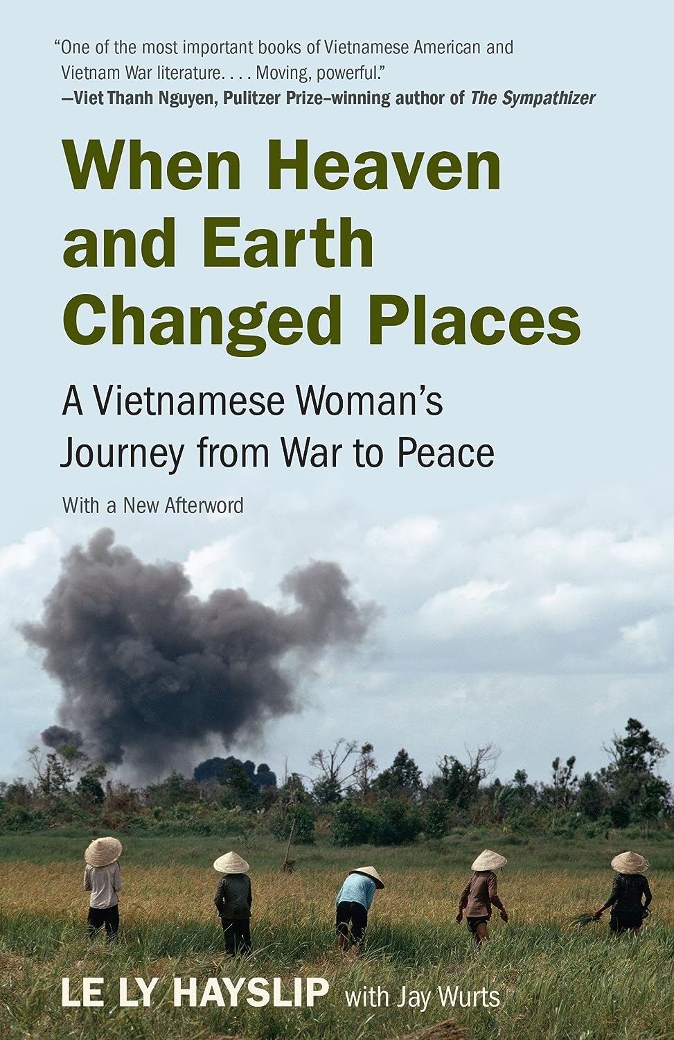 When Heaven Earth Change Places A Vietnamese Womans Journey From War To Peace Le Ly Hayslip
