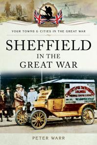 Sheffield In The Great War Peter Warr