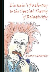Einsteins Pathway To The Special Theory Of Relativity 1st Edition Galina Weinstein