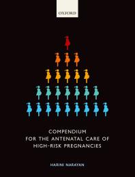 Compendium For The Antenatal Care Of Highrisk Pregnancies Harini Narayan