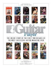 Guitar Player The Inside Story Of The First Two Decades Of The Most Successful Guitar Magazine Ever The Inside Story Of The First Two Decades Of The Most Successful Guitar Magazine Ever Jim Crockett Dara Crockett