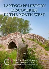 Landscape History Discoveries In The North West 1st Edition Sharon M Varey