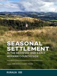 Seasonal Settlement In The Medieval And Early Modern Countryside 1st Edition Piers Dixon