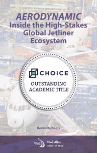 Aerodynamic Inside The Highstakes Global Jetliner Ecosystem 1st Edition Kevin Michaels