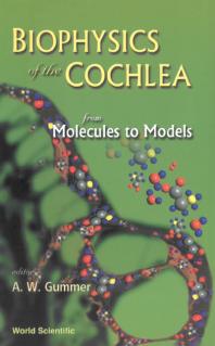 Biophysics Of The Cochlea From Molecules To Models Proceedings Of The International Symposium From Molecules To Models Anthony W Gummer Ernst Dalhoff Gerhard Frank Jens Meyer