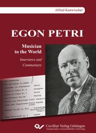 Egon Petri Musician To The World Interviews And Commentary 1st Edition Alfred Kanwischer