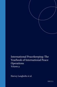 International Peacekeeping The Yearbook Of International Peace Operations Volume 9 1st Edition Harvey Langholtz Boris Kondoch Alan Wells