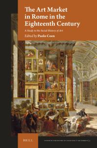 The Art Market In Rome In The Eighteenth Century A Study In The Social History Of Art 1st Edition Paolo Coen