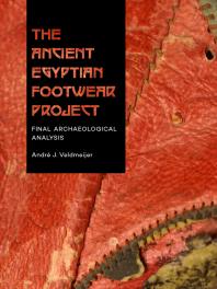 The Ancient Egyptian Footwear Project Final Archaeological Analysis 1st Edition Andr Veldmeijer