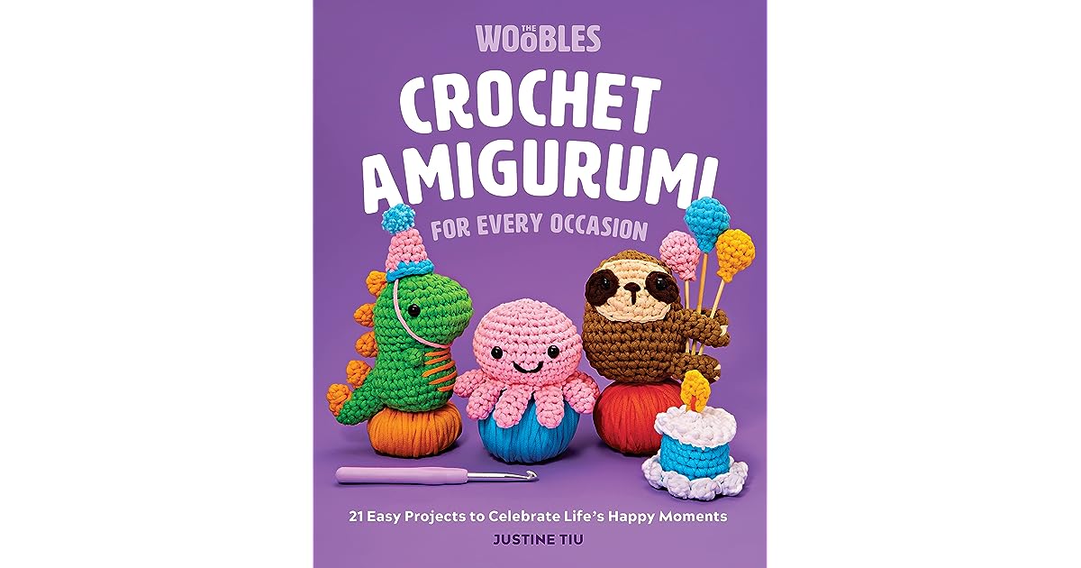 Crochet Amigurumi For Every Occasion Justine Tiu
