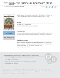 Building And Measuring Community Resilience Actions For Communities And The Gulf Research Program 1st Edition And Medicine Engineering National Academies Of Sciences Policy And Global Affairs Office Of Special Projects Committee On Measuring Community Resilience