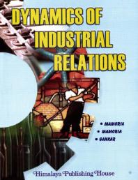 Dynamics Of Industrial Relations Cb Mamoria Satish Mamoria Sv Gankar