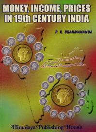 Money Income Prices In 19th Century India A Historical Quantitative And Theoretical Study Pr Brahmananda
