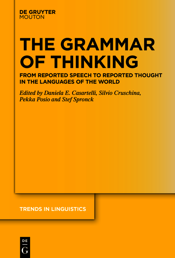 The Grammar Of Thinking From Reported Speech To Reported Thought In The Languages Of The World 1st Edition Daniela E Casartelli