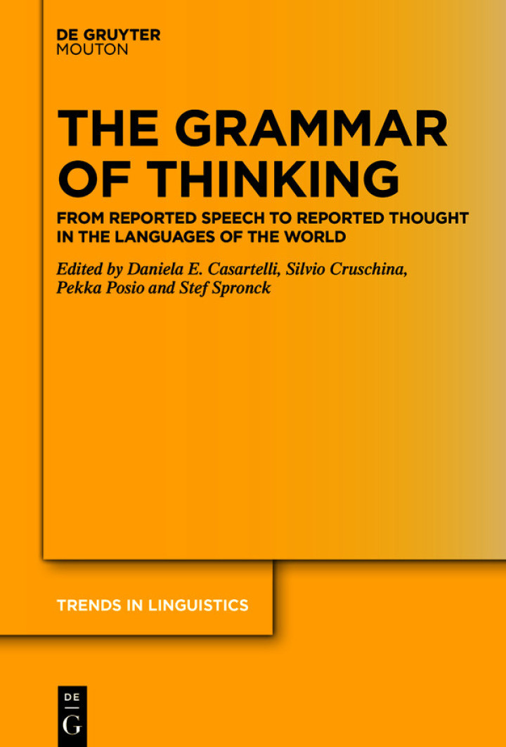 The Grammar Of Thinking From Reported Speech To Reported Thought In The Languages Of The World 1st Edition Daniela E Casartelli
