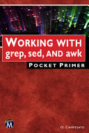 Working With Grep Sed And Awk Pocket Primer Oswald Campesato