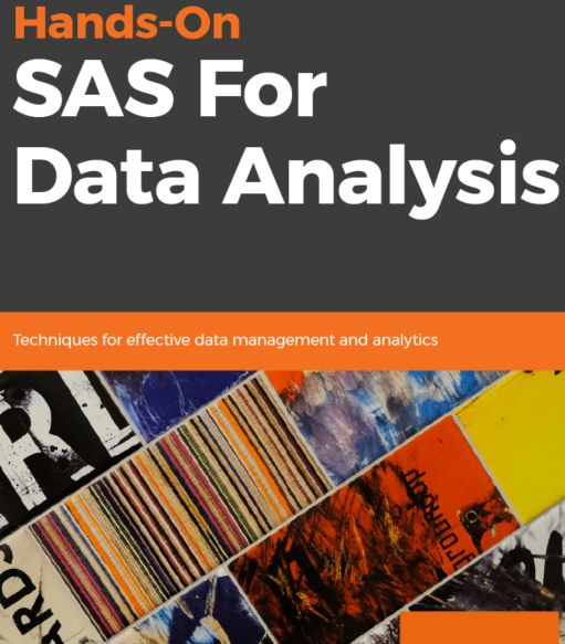 Handson Sas For Data Analysis A Practical Guide To Performing Effective Queries Data Visualization And Reporting Techniques Harish Gulati