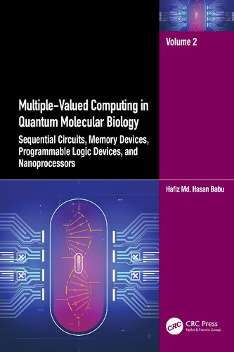 Multiplevalued Computing In Quantum Molecular Biology Sequential Circuits Memory Devices Programmable Logic Devices Vol 2 Hafiz Md Hasan Babu