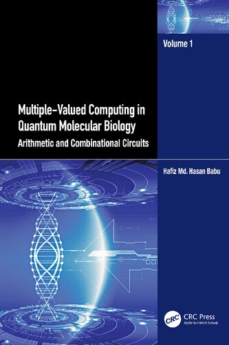 Multiplevalued Computing In Quantum Molecular Biology Arithmetic And Combinational Circuits Volume 1 Hafiz Md Hasan Babu