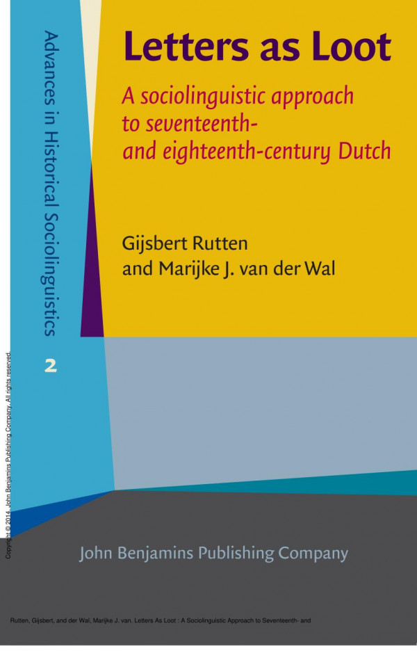 Letters As Loot A Sociolinguistic Approach To Seventeenth And Eighteenthcentury Dutch 1st Edition Gijsbert Rutten Marijke J Van Der Wal