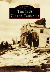 The 1958 Colfax Tornado Troy Knutson Michelle Knutson
