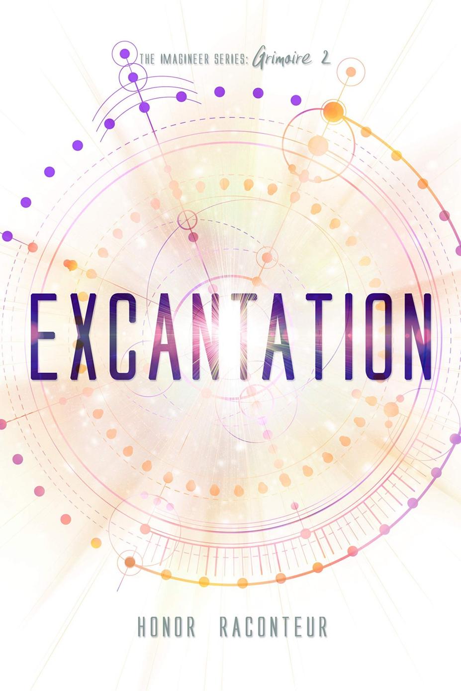 Excantation The Imagineer Series Book 2 Honor Raconteur