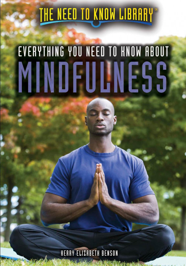 Everything You Need To Know About Mindfulness 1st Edition Kerry Elizabeth Benson
