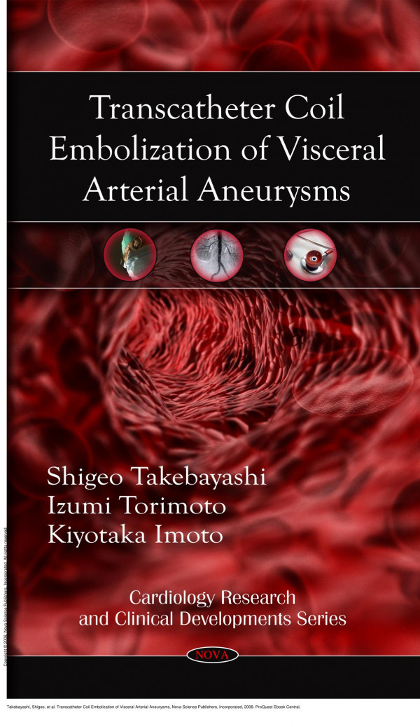Transcatheter Coil Embolization Of Visceral Arterial Aneurysms 1st Edition Shigeo Takebayashi Izumi Torimoto Kiyotaka Imoto
