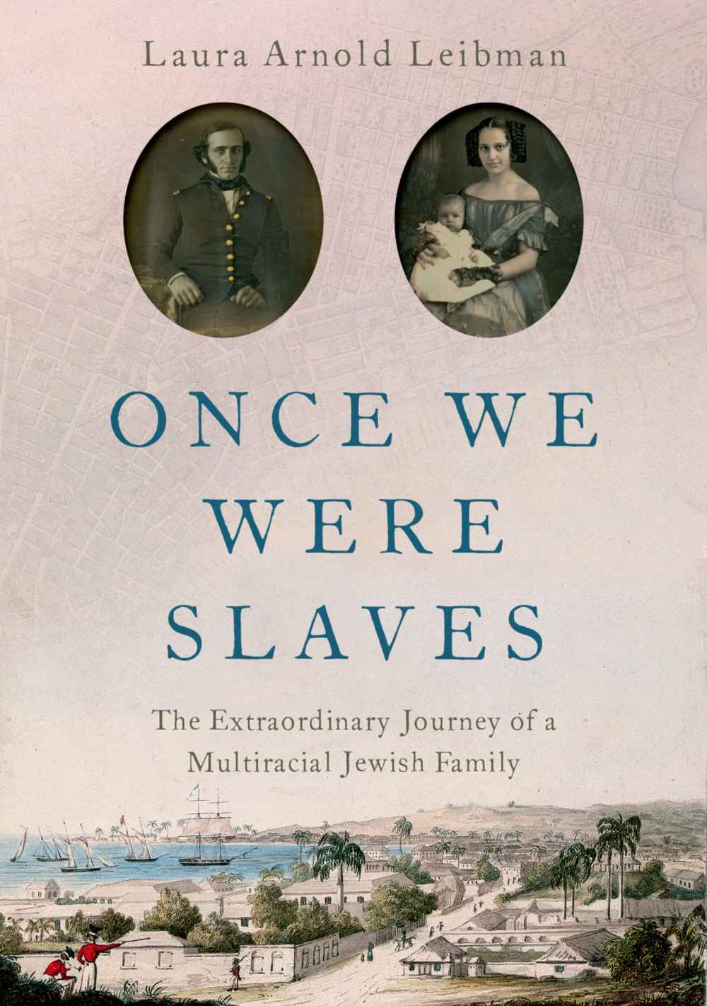 Once We Were Slaves Laura Arnold Leibman