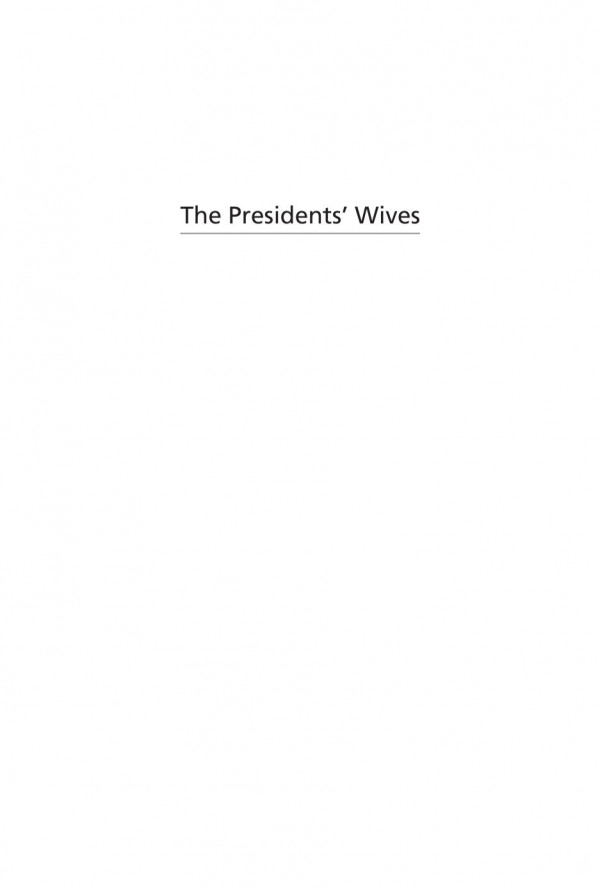 The Presidents Wives The Office Of The First Lady In Us Politics 2nd Edition Robert P Watson