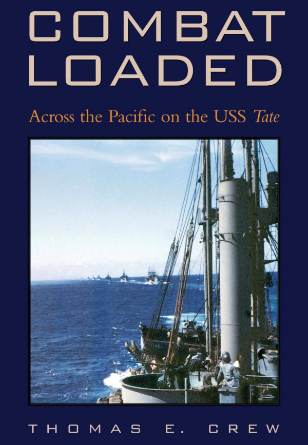 Combat Loaded Across The Pacific On The Uss Tate 1st Edition Thomas E Crew