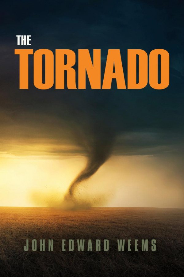 The Tornado 1st Edition John Edward Weems