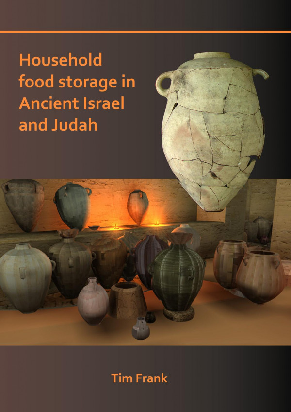 Household Food Storage In Ancient Israel And Judah 1st Edition Tim Frank