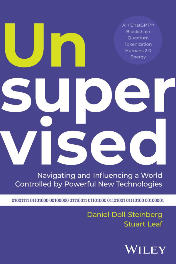 Unsupervised Navigating And Influencing A World Controlled By Powerful New Technologies 1st Edition Daniel Dollsteinberg