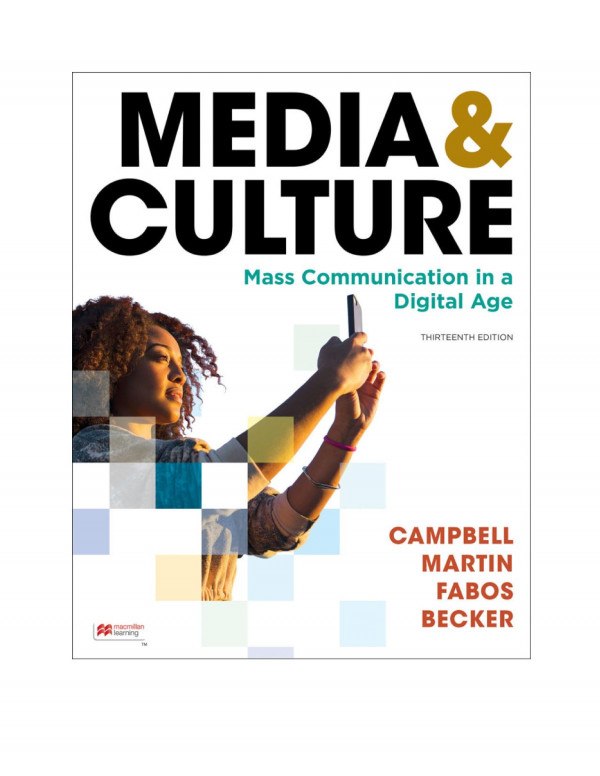Media Culture An Introduction To Mass Communication 13th Edition Richard Campbell Christopher R Martin Bettina Fabos Rob Becker