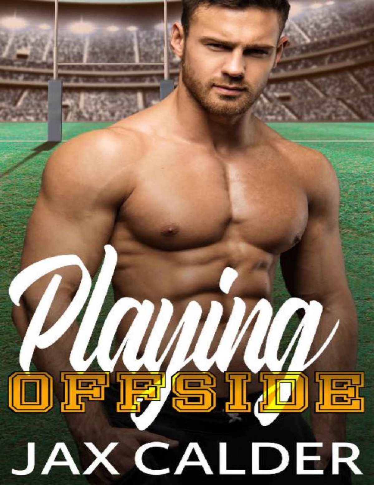Playing Offside A Mm Enemies To Lovers Sports Romance Sporting Secrets Book 1 Jax Calder