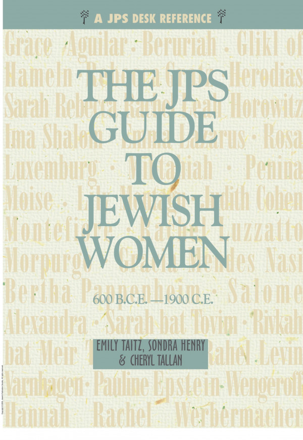 Jps Guide To Jewish Women 600 Bce1900 Ce 1st Edition Emily Taitz Sondra Henry Cheryl Tallan Sondra Henry Cheryl Tallan