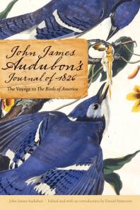 John James Audubons Journal Of 1826 The Voyage To The Birds Of America 1st Edition John James Audubon Daniel Patterson John R Knott Daniel Patterson