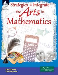 Strategies To Integrate The Arts In Mathematics 1st Edition Linda Dacey Lisa Donovan