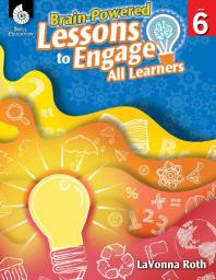 Brainpowered Lessons To Engage All Learners 1st Edition Lavonna Roth