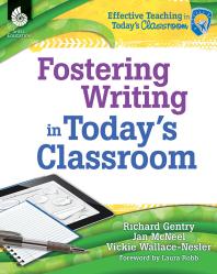 Fostering Writing In Todays Classroom 2nd Edition Teacher Created Materials Vickie Wallacenesler Jan Mcneel Richard Gentry