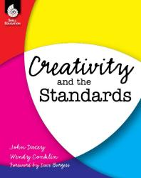 Creativity And The Standards 1st Edition Dacey John Wendy Conklin