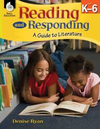 Reading And Responding A Guide To Literature In The Classroom 1st Edition Teacher Created Materials Denise Ryan