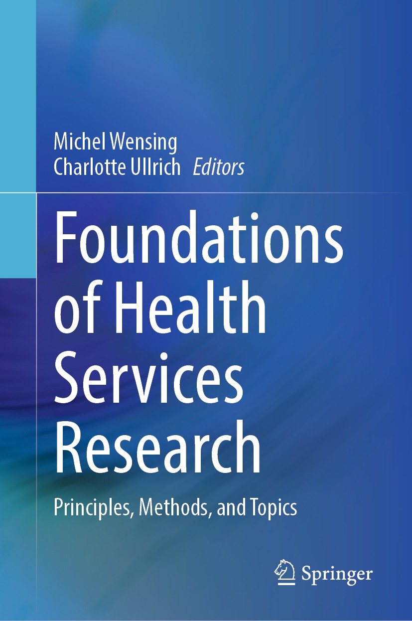 Foundations Of Health Services Research Principles Methods And Topics 1st Edition Michel Wensing