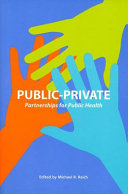 Publicprivate Partnerships For Public Health Michael Reich