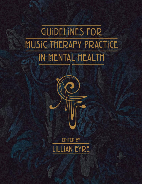 Guidelines For Music Therapy Practice In Mental Health 1st Edition Lillian Eyre