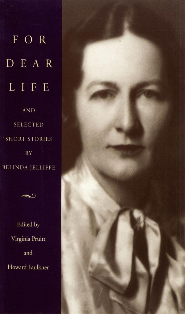 For Dear Life And Selected Short Stories 1st Edition Virginia Pruitt Howard Faulkner Howard J Faulkner