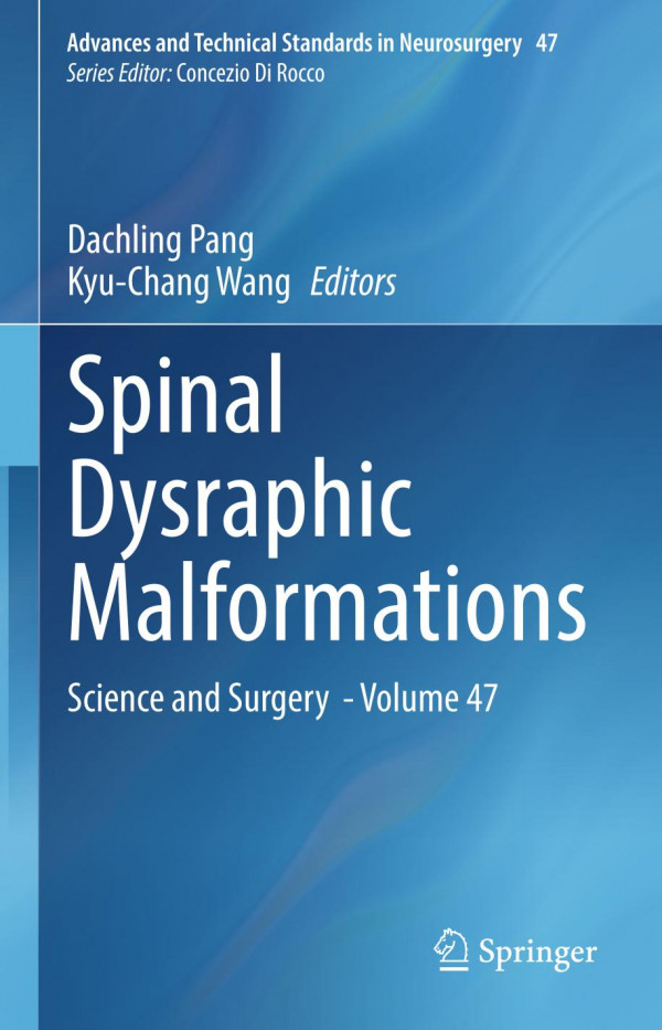 Spinal Dysraphic Malformations Science And Surgery Volume 47 1st Ed 2023 Dachling Pang