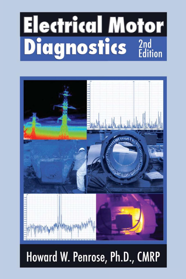 Electrical Motor Diagnostics 2nd Edition Howard W Penrose