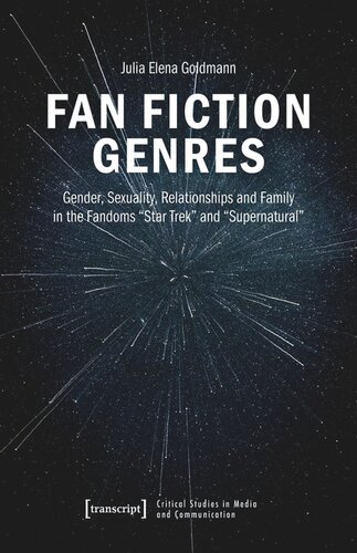 Fan Fiction Genres Gender Sexuality Relationships And Family In The Fandoms Star Trek And Supernatural Julia Elena Goldmann
